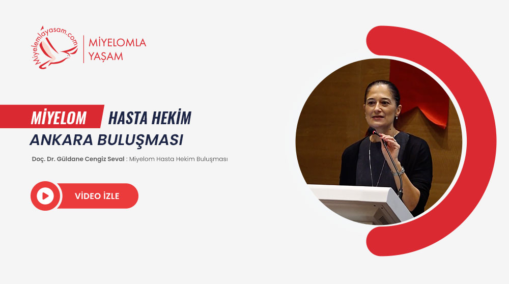 Ankara Miyelom Hasta Hekim Buluşması - Doç. Dr. Güldane Cengiz Seval