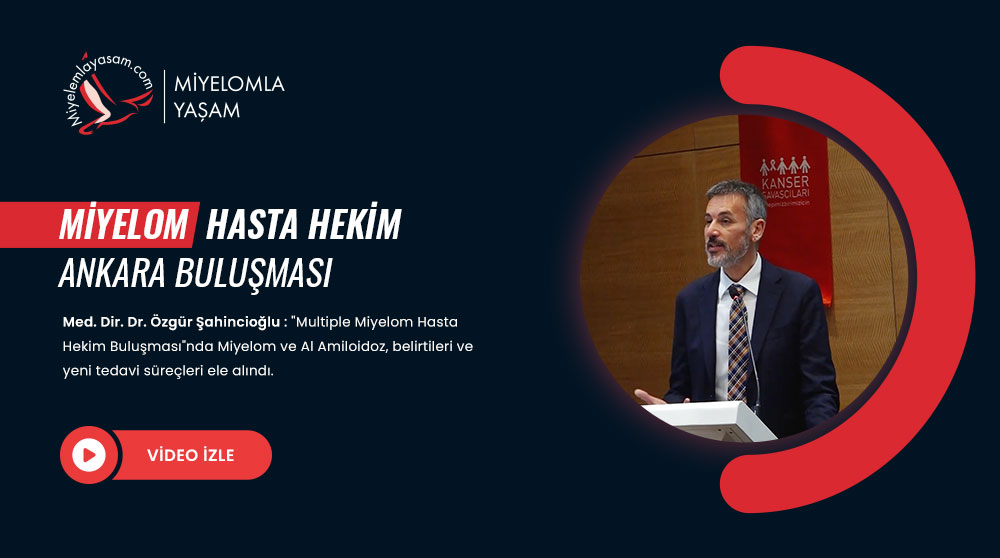 Ankara Miyelom Hasta Hekim Buluşması - Med. Dir. Dr. Özgür Şahincioğlu