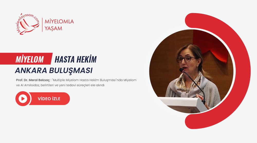 Ankara Miyelom Hasta Hekim Buluşması - Prof. Dr. Meral Beksaç