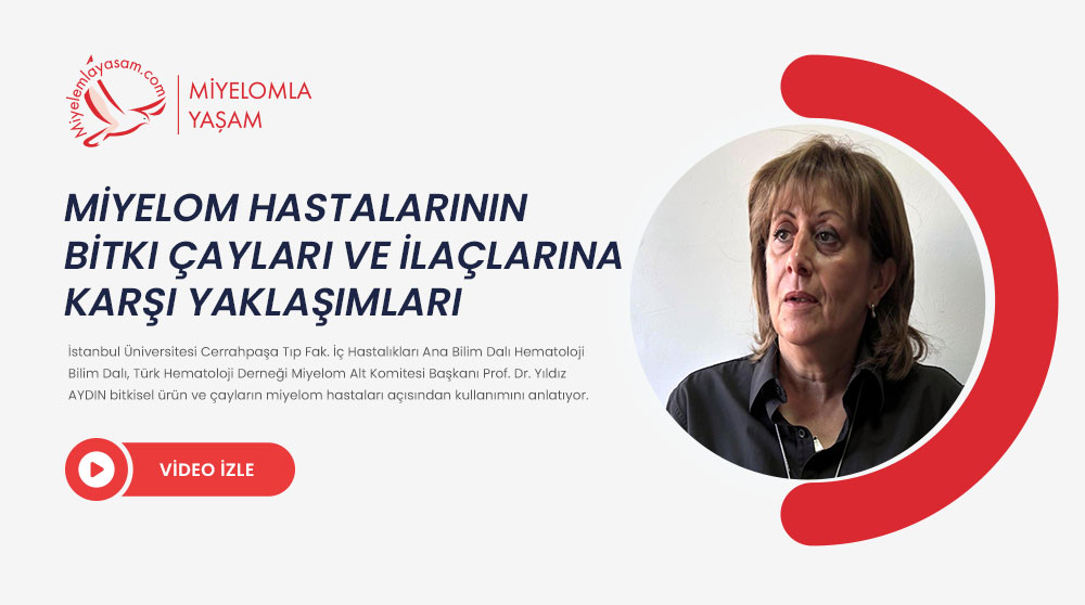 Miyelom hastalarının bitki çayları ve ilaçlarına karşı yaklaşımları