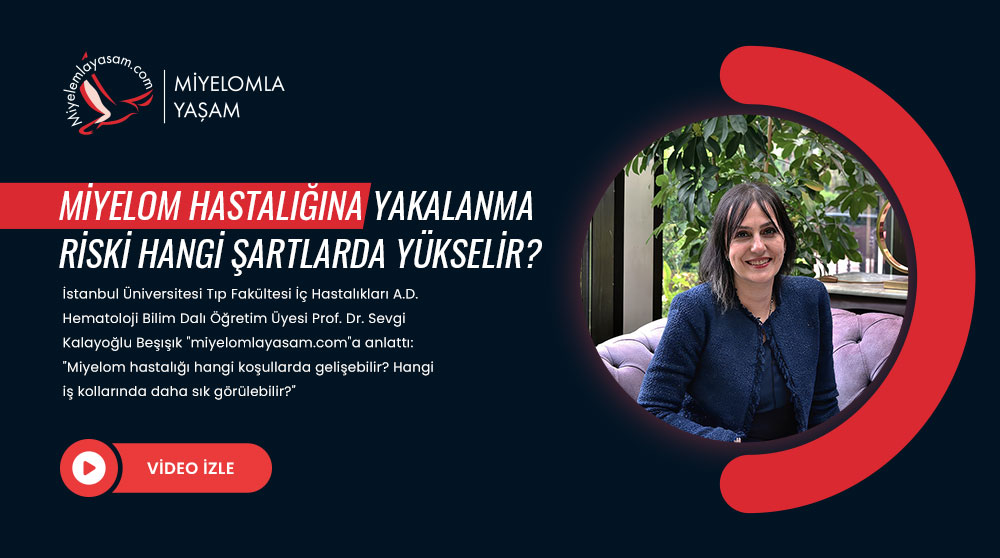 Miyelom hastalığına yakalanma riski hangi şartlarda yükselir?