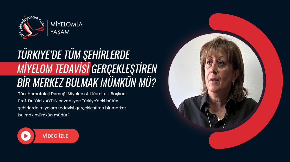 Türkiye’de tüm şehirlerde miyelom tedavisi gerçekleştiren bir merkez bulmak mümkün mü?