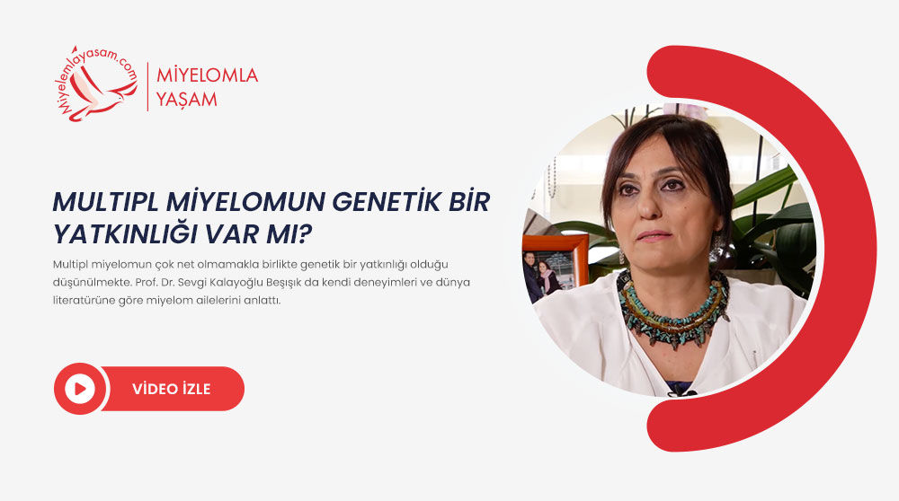 Multipl miyelomun genetik bir yatkınlığı var mı?