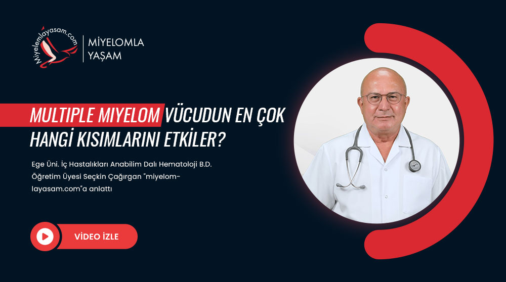 Multiple Miyelom vücudun en çok hangi kısımlarını etkiler?