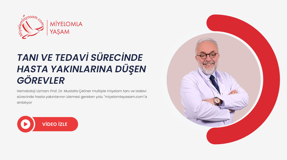 Tanı ve tedavi sürecinde hasta yakınlarına düşen görevler